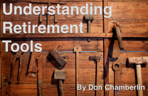 Understanding Retirement tools by Don Chamberlin